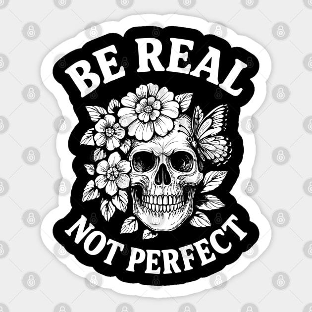 Be Real Not Perfect Inspirational Message Sticker by Anticorporati